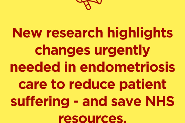 New research highlights changes urgently needed in endometriosis care to reduce patient suffering - and save NHS resources.